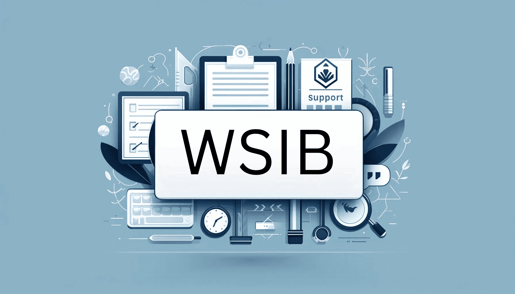Understanding the Role of the WSIB: A Comprehensive Guide for HR Professionals and Businesses